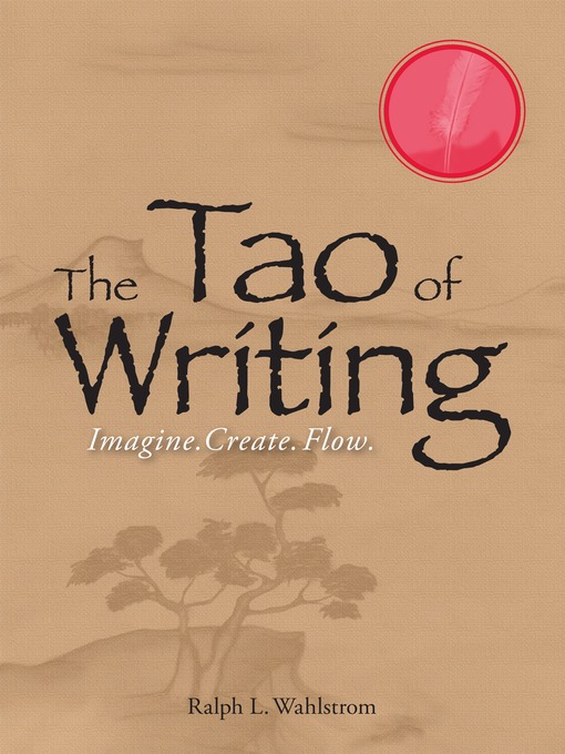 Title details for The Tao Of Writing by Ralph L. Wahlstrom - Available